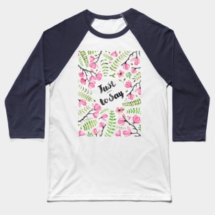 Just To Say Baseball T-Shirt